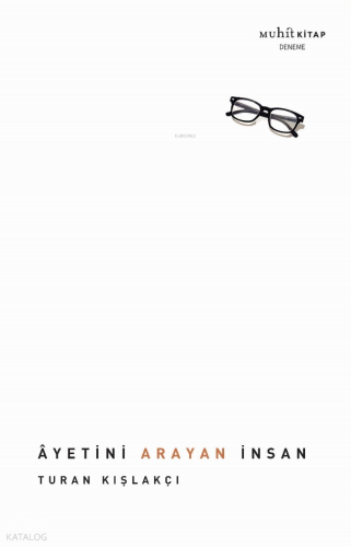 Âyetini Arayan İnsan | Turan Kışlakçı | Muhit Kitap