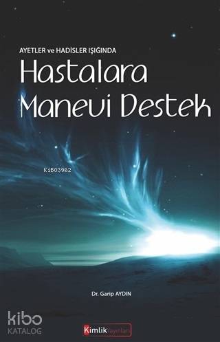 Ayetler ve Hadisler Işığında Hastalara Manevi Destek
