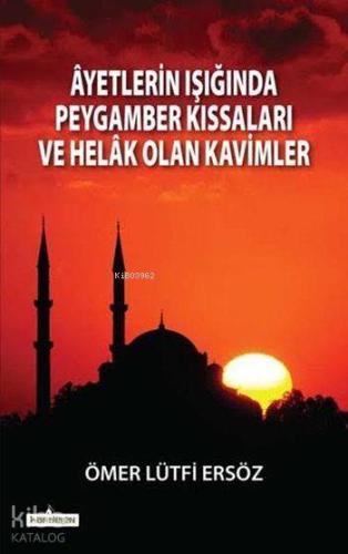 Âyetlerin Işığında Peygamber Kıssaları ve Helâk Olan Kavimler | Ömer L