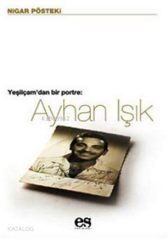 Ayhan Işık Yeşilçam'dan Bir Portre