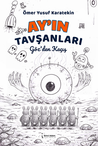 Ay'ın Tavşanları | Ömer Yusuf Karatekin | İkinci Adam Yayınları