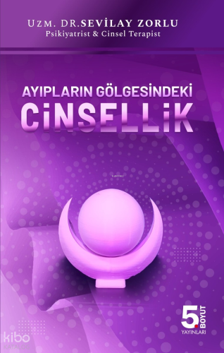 Ayıpların Gölgesinde Cinsellik | Sevilay Zorlu | 5. Boyut Yayınları