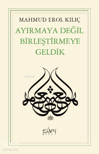 Ayırmaya Değil Birleştirmeye Geldik