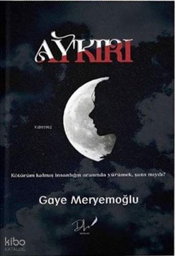 Ay'kırı | Gaye Meryemoğlu | Dls Yayınları