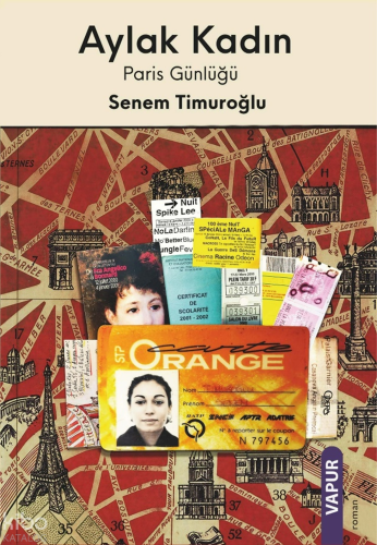 Aylak Kadın;Paris Günlüğü | Senem Timuroğlu | Vapur Yayınları