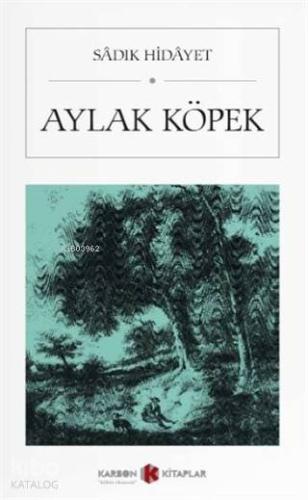Aylak Köpek (Cep Boy) | Sadık Hidayet | Karbon Kitaplar