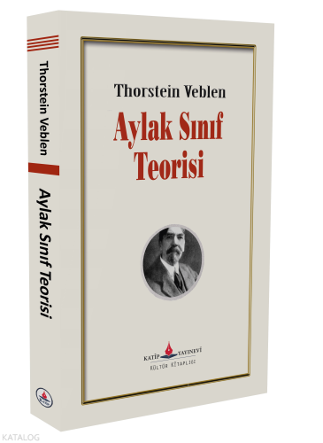 Aylak Sınıf Teorisi | Thorstein Veblen | Katip Yayınevi