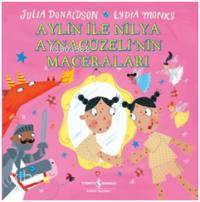 Aylin ile Nilya Ayna Güzeli'nin Macereları | Julia Donaldson | Türkiye