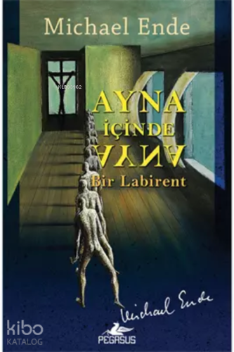 Ayna İçinde Ayna: Bir Labirent | Michael Ende | Pegasus Yayıncılık