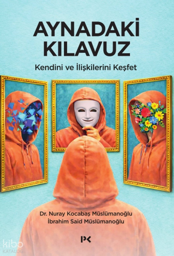Aynadaki Kılavuz;Kendini ve İlişkilerini Keşfet | Nuray Kocabaş Müslüm