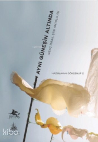 Aynı Güneşin Altında;Genç İsrail Şiiri Antolojisi