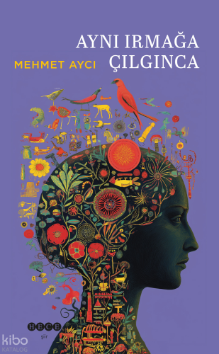 Aynı Irmağa Çılgınca