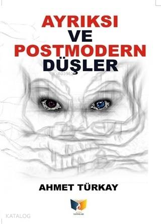 Ayrıksı ve Postmodern Düşler