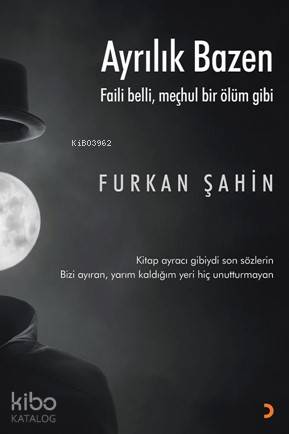 Ayrılık Bazen; Faili belli, meçhul bir ölüm gibi | Furkan Şahin | Cini