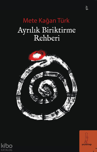 Ayrılık Biriktirme Rehberi | Mete Kağan Türk | Şey Kitap