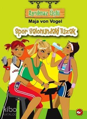 Ayrılmaz Üçlü 4; Spor Salonundaki Tuzak