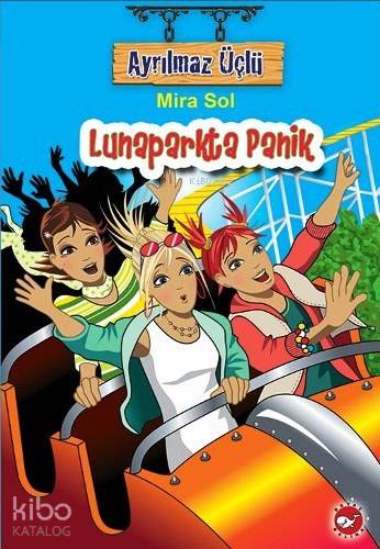 Ayrılmaz Üçlü; Lunaparkta Panik