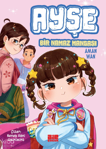 Ayşe;Bir Namaz Mangası | Aman Wan | Aile Yayınları