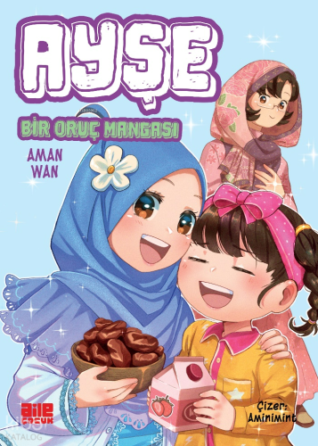 Ayşe;Bir Oruç Mangası | Aman Wan | Aile Yayınları
