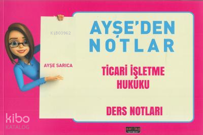 Ayşeden Notlar Ticari İşletme Hukuku