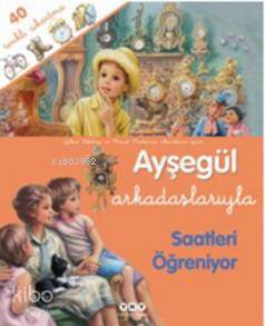 Ayşegül Arkadaşlarıyla Saatleri Öğreniyor