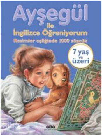 Ayşegül ile İngilizce Öğreniyorum; Resimler eşliğinde 1000 Sözcük