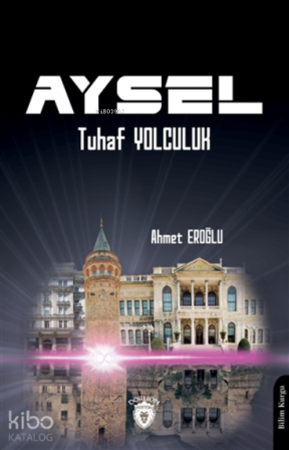Aysel "tuhaf Yolculuk " | Ahmet Eroğlu | Dorlion Yayınevi