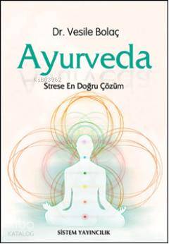 Ayurveda - Strese En Doğru Çözüm