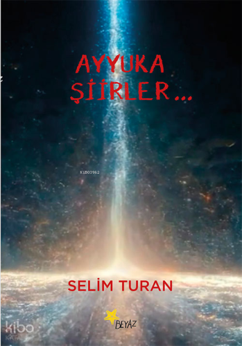 Ayyuka Şiirler | Selim Turan | Beyaz Yayınları