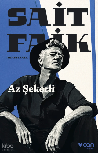 Az Şekerli;Kitaplarına Girmemiş Öyküler | Sait Faik Abasıyanık | Can Y