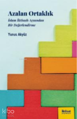 Azalan Ortaklık: İslam İktisadı Acısından Bir Değerlendirme