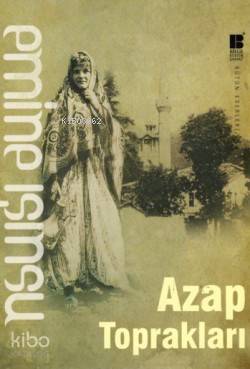 Azap Toprakları | Emine Işınsu | Bilge Kültür Sanat