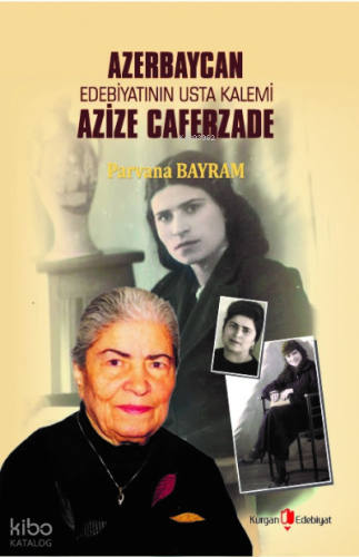 Azerbaycan Edebiyatının; Usta Kalemi Azize Caferzade