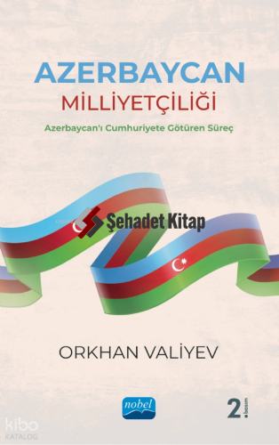 Azerbaycan Milliyetçiliği- Azerbaycan'ı Cumhuriyete Götüren Süreç