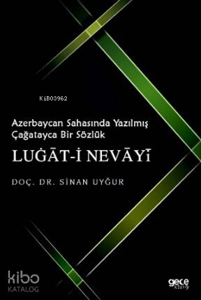 Azerbaycan Sahasında Yazılmış Çağatayca Bir Sözlük; Lugat-i Nevayi