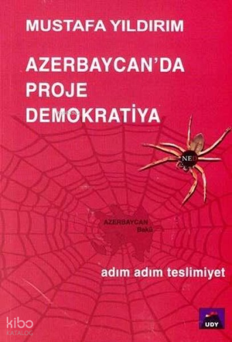 Azerbaycanda Proje Demokratiya; Adım Adım Teslimiyet