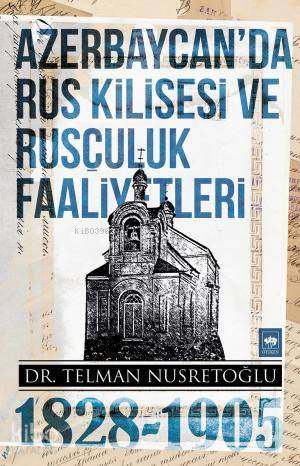 Azerbaycan'da Rus Kilisesi ve Rusçuluk Faaliyetleri (1828-1905)