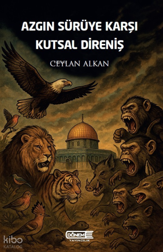 Azgın Sürüye Karşı Kutsal Direniş