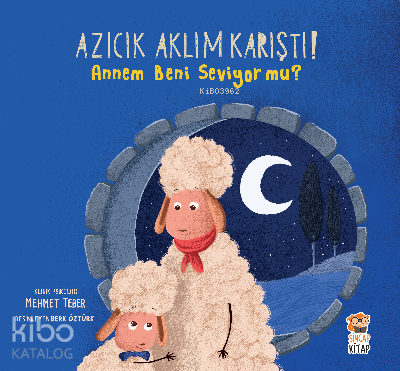 Azıcık Aklım Karıştı - ;Annem Beni Seviyor Mu?