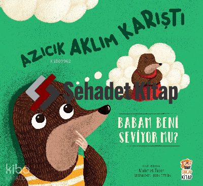 Azıcık Aklım Karıştı - Babam Beni Seviyor Mu?