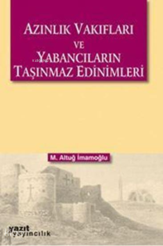 Azınlık Vakıfları ve Yabancıların Taşınmaz Edinimleri