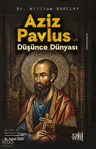 Aziz Pavlus’un Düşünce Dünyası | William Barclay | Eski Yeni Yayınları