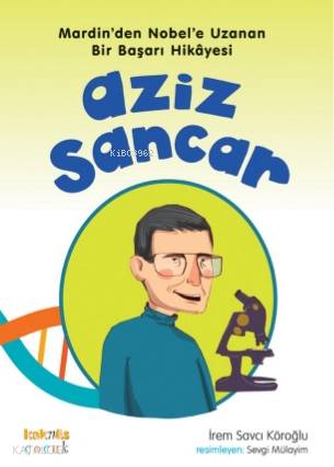 Aziz Sancar; Mardin'den Nobel'e Uzanan Bir Başarı Hikayesi