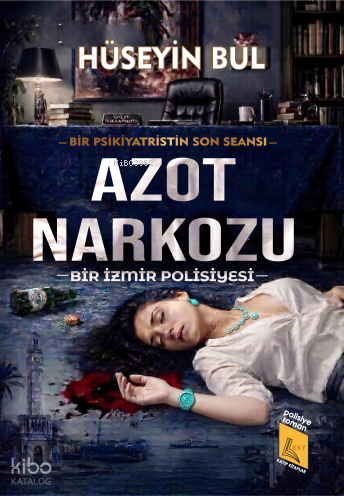Azot Narkozu;Bir İzmir Polisiyesi | Hüseyin Bul | Kayıp Kitaplar Yayın