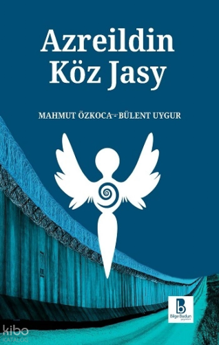 Azreildin Köz Jasy (Azrail'in Göz Yaşı) | Bülent Uygur | Bilge Budun Y