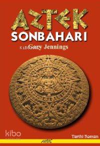 Aztek Sonbaharı | Gary Jennings | Abis Yayınları