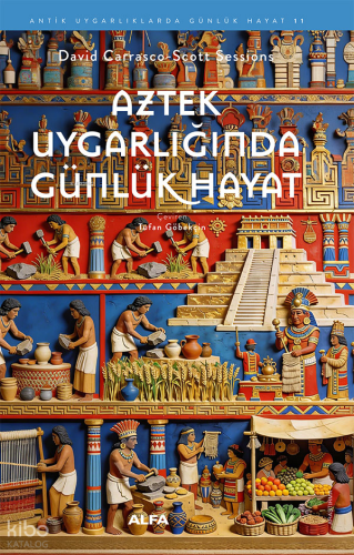 Aztek Uygarlığında Günlük Hayat
