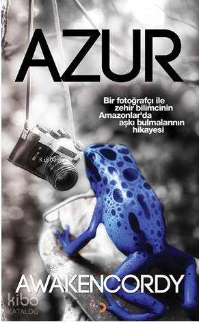 Azur; Bir fotoğrafçı ile zehir bilimcinin Amazonlarda aşkı bulmalarının hikâyesi