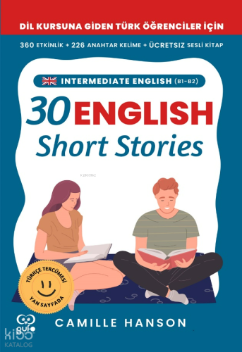 B1-B2 English 30 Short Stories For Intermediate Learners;(Orta Düzey Öğrenciler İçin 30 İngilizce Türkçe Kısa Hikaye)