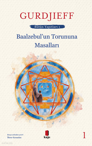 Baalzebul’un Torununa Masalları ;Bütün Yapıtları 1 | G. I. Gurdjieff |